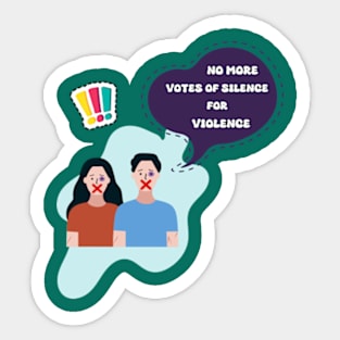 No more votes of silence for violence Sticker